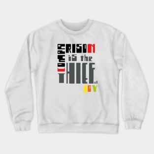 Comparison is the thief of joy Crewneck Sweatshirt